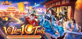 Đại tiệc 10 tuổi Võ Lâm Truyền Kỳ Mobile bật mí bộ quà giới hạn, tổng giá trị lên đến hàng tỷ đồng