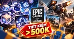 Nhận miễn phí hai tựa game đầy chất lượng, người chơi tiết kiệm được hơn 500.000 đồng