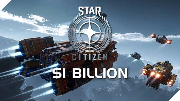 Star Citizen chính thức vượt mốc 1 tỷ USD quỹ phát triển nhưng vẫn còn Early Access sau gần 9 năm