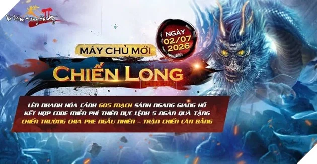Võ Lâm Truyền Kỳ II ra mắt máy chủ mới Chiến Long, tặng game thủ code game xịn sò Võ Lâm Truyền Kỳ II ra mắt máy chủ mới Chiến Long, tặng game thủ code game xịn sò