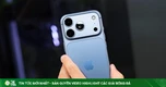 iPhone 18 Pro liên tiếp xuất hiện vấn đề sau khi mở bán