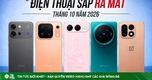 Những smartphone đáng chú ý ra mắt trong tháng 10