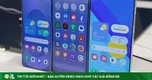Samsung vẫn cập nhật phần mềm cho điện thoại Galaxy đời cũ nào?