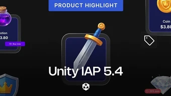 Unity ra mắt SDK mua hàng trong ứng dụng “Unity IAP 5.4” - Tính năng bán hàng trực tiếp tới người dùng (D2C) giúp tăng cơ hội doanh thu cho các nhà phát triển game