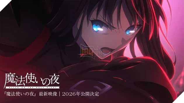 Anime điện ảnh "Witch on the Holy Night" do ufotable sản xuất công bố lịch phát hành toàn cầu từ tháng 1/2027: Cơn sốt phép thuật chuẩn bị càn quét phòng vé