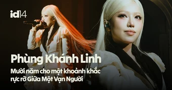 Phùng Khánh Linh: Mười năm cho một khoảnh khắc rực rỡ Giữa Một Vạn Người