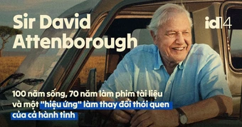 Sir David Attenborough: 100 năm sống, 70 năm làm phim tài liệu và một "hiệu ứng" làm thay đổi thói quen của cả hành tinh