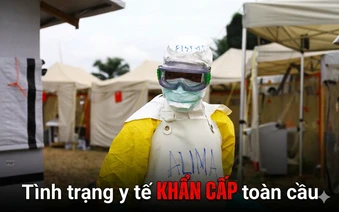 Toàn cảnh dịch bệnh vừa khiến 118 người chết, WHO phải tuyên bố tình trạng y tế khẩn cấp toàn cầu