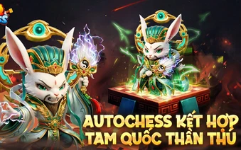 3Q Chess: Kỳ Thủ Tam Quốc – Danh Tướng Tái Sinh Thành Thần Thú