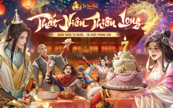 Game thủ đón nhận quà sinh nhật 7 tuổi: Ra mắt máy chủ đặc biệt và vòng quay Thất Niên Thiên Long