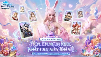 Hoa Nhật Huỳnh Đồng Hành Cùng Tam Quốc Huyễn Tướng VNG, Khai Tiệc Sinh Nhật 1 Tuổi Rộn Ràng
