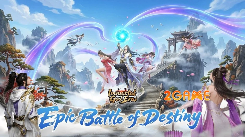 Immortal God Era - Đánh thức bản ngã tu tiên trong tựa game nhập vai 3D kỳ ảo