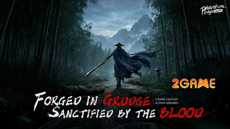 Phantom Edge: Oath - Cơn ác mộng báo thù khốc liệt nhất thế giới võ hiệp