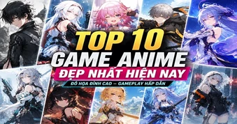 Top 10 game anime đẹp nhất hiện nay - Những siêu phẩm mobile đồ họa đỉnh cao