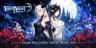 Trải nghiệm Ever Night: Thức Tỉnh thử thách mò mẫm trong bóng đêm vĩnh hằng