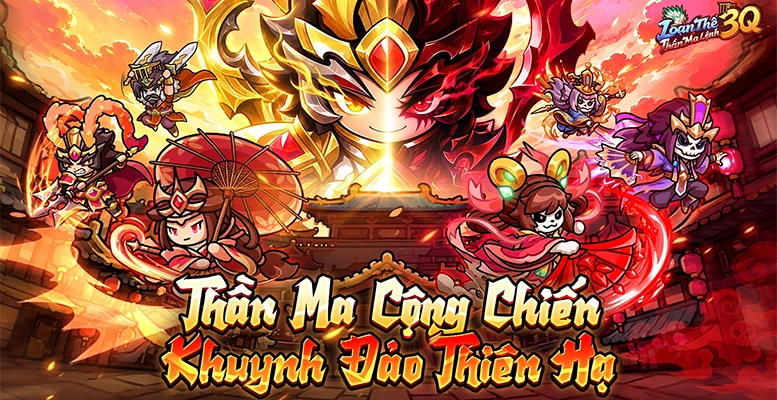 Trải nghiệm Loạn Thế 3Q: Thần Ma Lệnh với thế giới Tam Quốc giữa Thần và Ma Trải nghiệm Loạn Thế 3Q: Thần Ma Lệnh với thế giới Tam Quốc giữa Thần và Ma