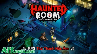 Trải nghiệm thủ tháp kinh dị với Haunted Room: Ngôi Nhà Hắc Ám