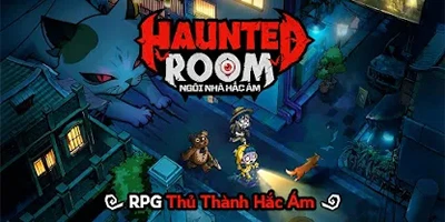 Trải nghiệm thủ tháp kinh dị với Haunted Room: Ngôi Nhà Hắc Ám