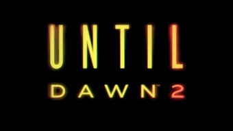 Until Dawn 2 chính thức được công bố, hé lộ cốt truyện và dàn nhân vật mới