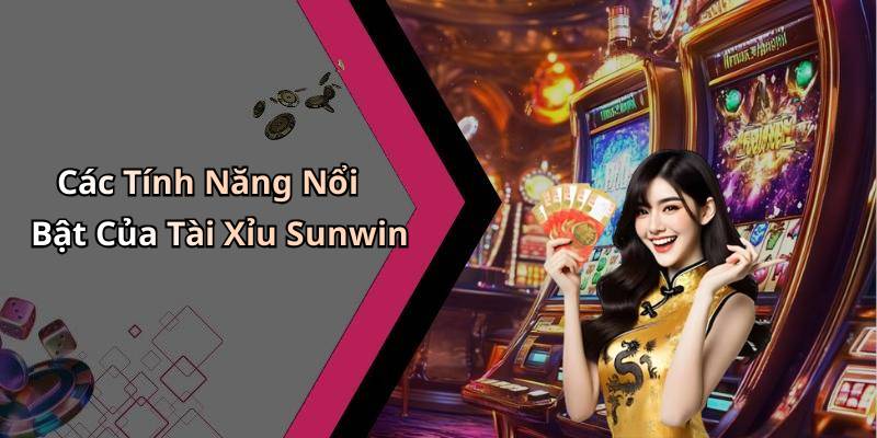 Tài Xỉu Sunwin - Trải Nghiệm Thú Vị Trong Thế Giới Giải Trí Trực Tuyến