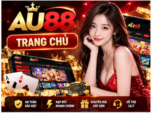 AU88 Và Hành Trình Khám Phá Không Gian Giải Trí Trực Tuyến Đa Dạng